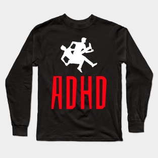 ADHD will rock you, lets move! Long Sleeve T-Shirt